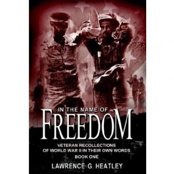 In the Name of Freedom: WWII Veteran Recollections - Book One (Paperback)