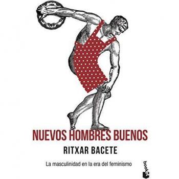 Nuevos hombres buenos: La masculinidad en la era del feminismo
