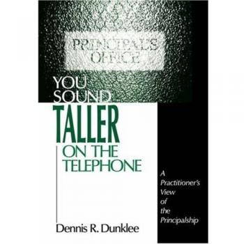 You Sound Taller on the Telephone: A Practitioner's View of the Principalship
