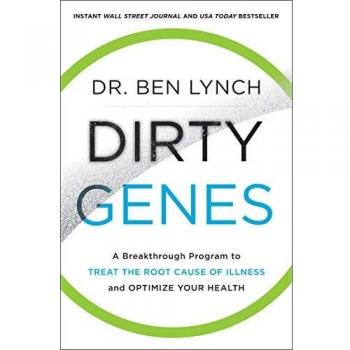 Dirty Genes: A Breakthrough Program to Treat the Root Cause of Illness and Optimize Your Health