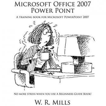 Libro de Entrenamiento en Microsoft PowerPoint 2007 por W. R. Mills - Edición en Tapa Blanda
