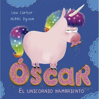 Ãscar. el unicornio hambriento - CARTER, LOU