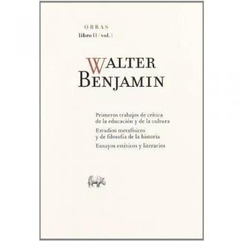 Obras: Walter Benjamin O.C Libro Ii/Vol.: Libro II-1