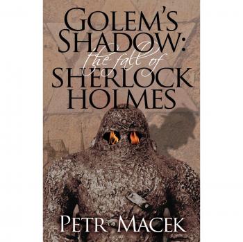 Golem´s Shadow: The Fall of Sherlock Holmes