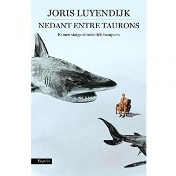 Nedant entre taurons: El meu viatge al món dels banquers