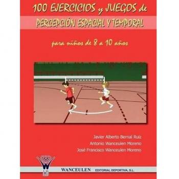 100 Ejercicios Y Juegos De Percepción Espacial Y Temporal Para Niños De 8 A 10 Años