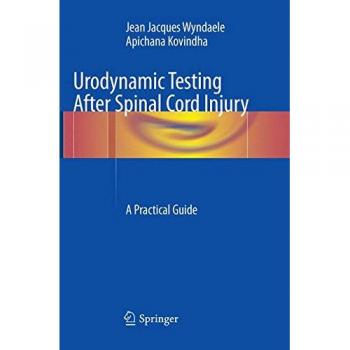 Urodynamic Testing After Spinal Cord Injury: A Practical Guide