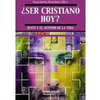 Ser Cristiano Hoy? Jesus y El Sentido De: Jesús y el sentido de la vida