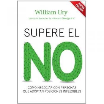 Supere el no: Cómo negociar con personas que adoptan posiciones inflexibles