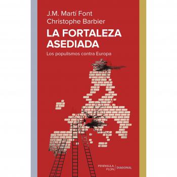 La fortaleza asediada: Los populismos contra Europa - Barbier, Christophe