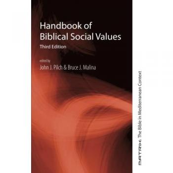 Third Edition Handbook of Biblical Social Values: A Comprehensive Guide to Mediterranean Contextual Analysis
