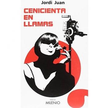Cenicienta en llamas - Jordi Juan Martínez Sánchez
