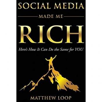 Social Media Made Me Rich: Here's How it Can do the Same for You