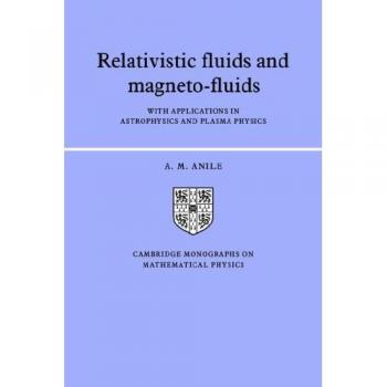 Fluidos Relativistas y Magnetofluidos: Aplicaciones en Astrofísica y Física del Plasma (Monografías de Cambridge sobre Física Matemática)