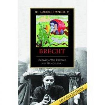 Cambridge Companion to Brecht: A Comprehensive Guide to Bertolt Brecht's Works and Theories