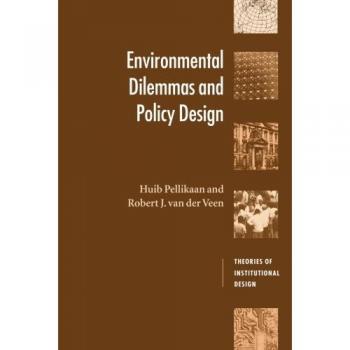 Dilemas Ambientales y Diseño de Políticas (Teorías del Diseño Institucional) - Edición en Tapa Blanda