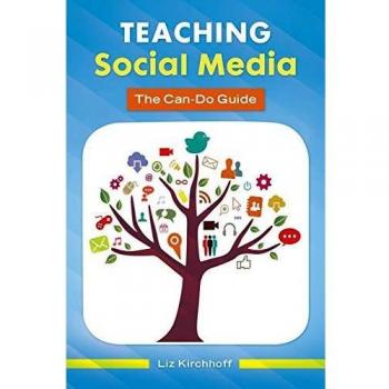Teaching Social Media: The Can-Do Guide