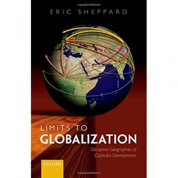 Limits to Globalization: Disruptive Geographies of Capitalist Development