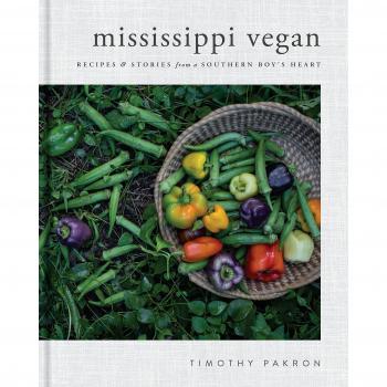 Mississippi Vegan Recipes and Stories from a Southern Boy's Heart