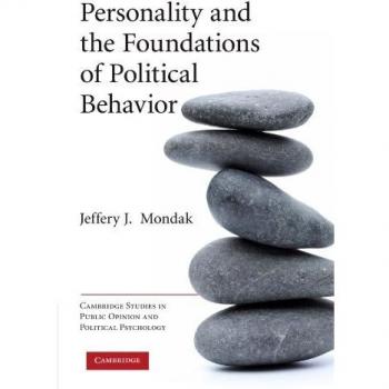 Personality and Political Behavior: Insights from Cambridge Studies in Public Opinion and Political Psychology (Paperback Edition)