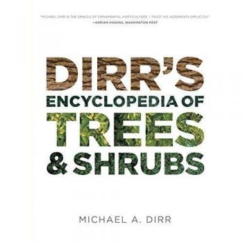 Dirr's Encyclopedia of Trees and Shrubs