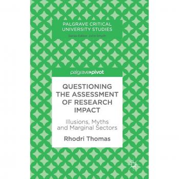 Questioning the Assessment of Research Impact: Illusions, Myths and Marginal Sectors