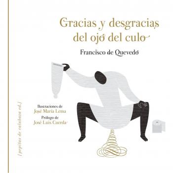 Gracias y desgracias del ojo del culo - Francisco De Quevedo