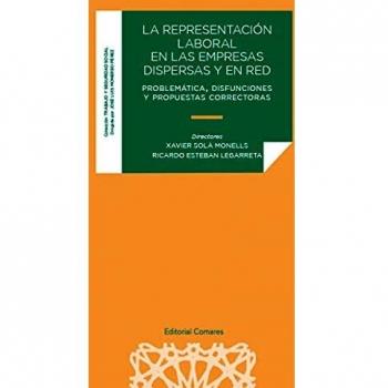 La representación laboral en las empresas dispersas y en red: Problemática, disfunciones y propuestas correctoras