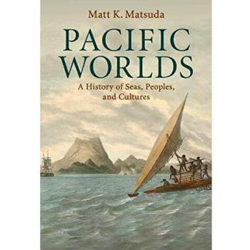Pacific Worlds: A History of Seas, Peoples, and Cultures
