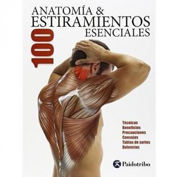 Anatomía 100 estiramientos esenciales