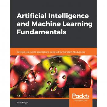 Fundamentos de Inteligencia Artificial y Aprendizaje Automático: Desarrolla Aplicaciones del Mundo Real Impulsadas por los Últimos Avances en IA