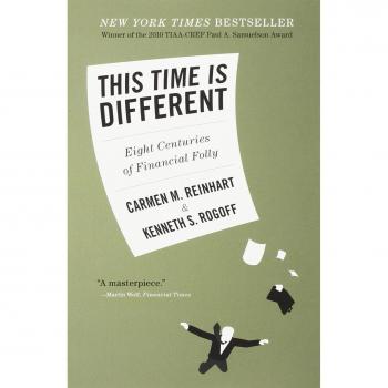 This Time Is Different: Eight Centuries of Financial Folly