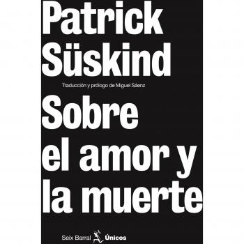 Sobre el amor y la muerte - Patrick Suskind