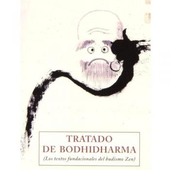 Tratado De Bodhidharma. Los Textos Fundacionales Del Budismo Zen