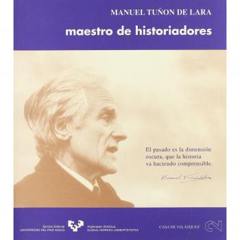 Manuel Tuñón de Lara. Maestro de historiadores