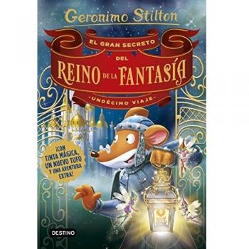 El gran secreto del Reino de la Fantasía. Undécimo viaje - Geronimo Stilton