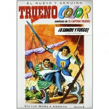 ¡A sangre y fuego! Y otras aventuras de El Capitán Trueno - Victor Mora Ambros