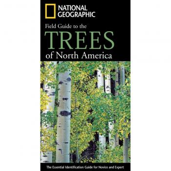 National Geographic Field Guide to the Trees of North America: The Essential Identification Guide for Novice and Expert