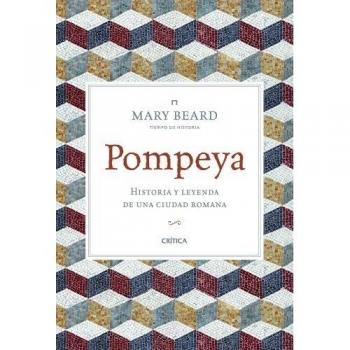 Pompeya: Historia y leyenda de una ciudad romana