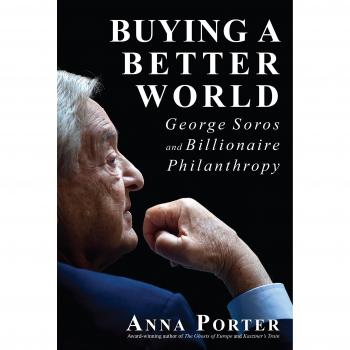 Buying a Better World: George Soros and Billionaire Philanthropy