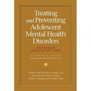 Treating and preventing adolescent mental health disorders: What we know and what we don't know. A Research Agenda for Improving the Mental Health of our Youth