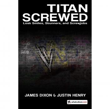 Titan Screwed: Lost Smiles, Stunners, and Screwjobs