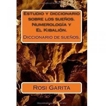 Estudio y Diccionario Sobre Los Sue OS. Numerolog A Y El Kibali N