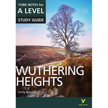 Wuthering Heights: Notas de York para A-level - Todo lo que necesitas para ponerte al día, estudiar y prepararte para los exámenes y evaluaciones de 2023 y 2024
