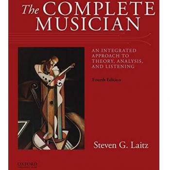 The Complete Musician: An Integrated Approach to Theory, Analysis, and Listening