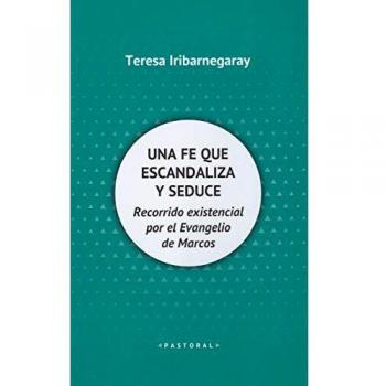 Una Fe Que Escandaliza y Seduce: Recorrido existencial por el Evangelio de Marcos: 105