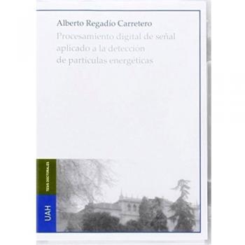 Procesamiento digital de señal aplicado a la detección de partículas energéticas