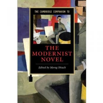 Cambridge Companion to the Modernist Novel: A Comprehensive Guide to Literary Innovation