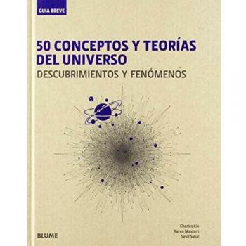 50 conceptos del Universo: Descubrimientos y fenómenos