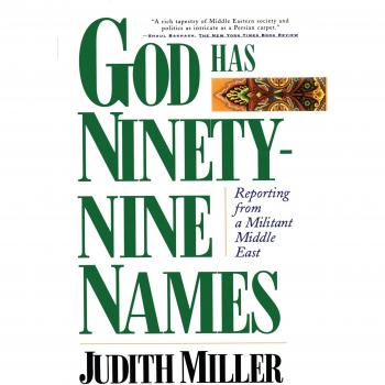 God Has Ninety-Nine Names: Reporting from a Militant Middle East
